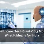 AI in Healthcare: Tech Giants’ Big Moves and What It Means for India