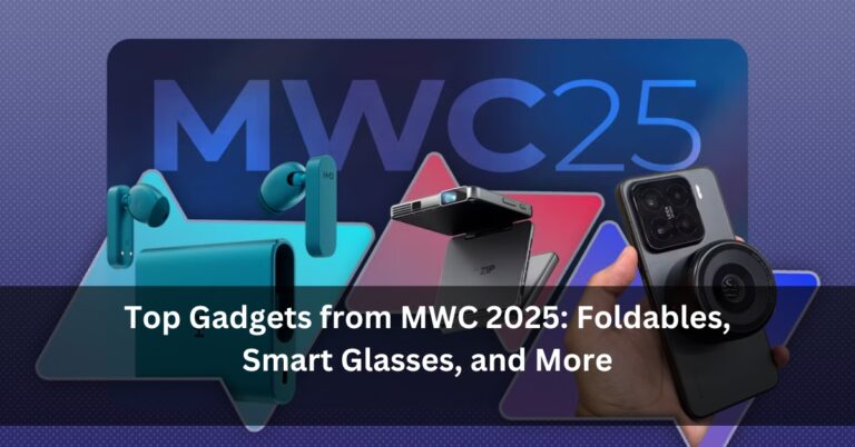 Top Gadgets from MWC 2025: Foldables, Smart Glasses, and More
